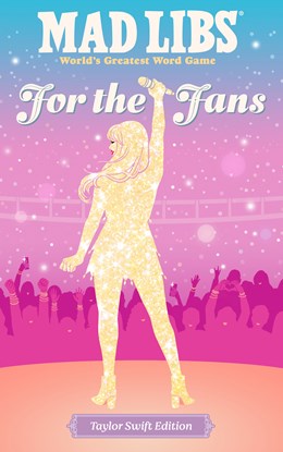 MAD LIBS: FOR THE FANS: TAYLOR SWIFT EDITION - CATHERINE. NIKI